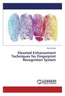 Elevated Enhancement Techniques for Fingerprint Recognition System