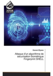 Attaque d'un algorithme de sécurisation biométrique Fingerprint SHELL