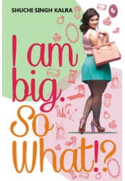 I Am Big. So What!?