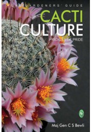 Home Gardeners’ Guide Cacti Culture: Prickles of Pride