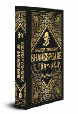 Greatest Comedies of Shakespeare (Deluxe Hardbound Edition)