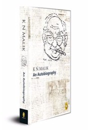 K N Malik, An Autobiography