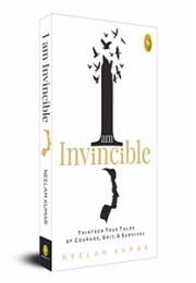 I Am Invincible, Thirteen True Tales of Courage, Grit, &amp; Survival