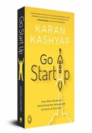 Go Start Up: Your Best Guide to Unlocking the Values and Culture of Success