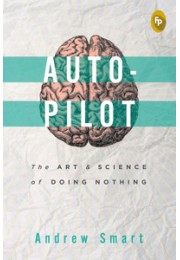 Autopilot: The Art & Science of Doing Nothing