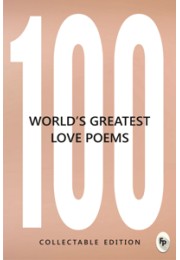 100 World’s Greatest Love Poems : Collectable Edition