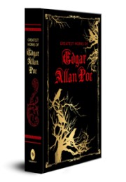 Greatest Works of Edgar Allan Poe (Deluxe Hardbound Edition)