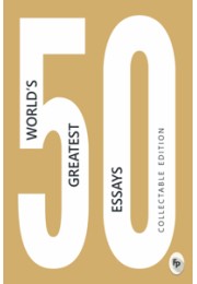 50 World’s Greatest Essays : Collectable Edition