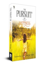 The Pursuit of Happiness: A Book of Studies and Strowings