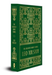 The Greatest Short Stories of Leo Tolstoy (Deluxe Hardbound Edition)