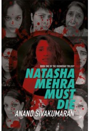 Natasha Mehra Must Die: The Doomsday Trilogy Book 1