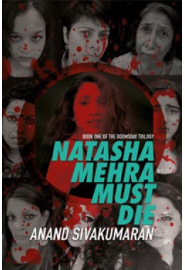 Natasha Mehra Must Die: The Doomsday Trilogy Book 1