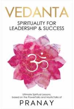 VEDANTA: Spirituality For Leadership & Success