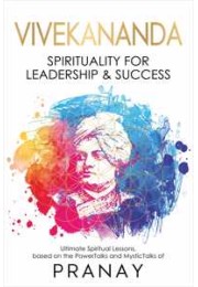 VIVEKANANDA: Spirituality For Leadership &amp; Success