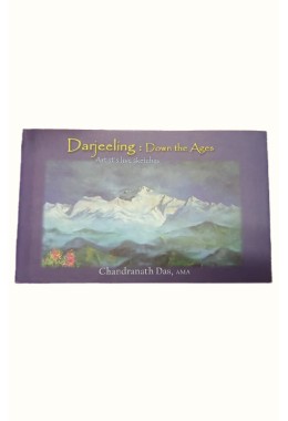 Darjeeling Down The Ages Chandranath Das