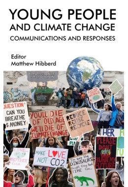 Young People And Climate Change Author Editor Matthew Hibberd