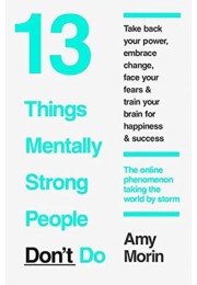 13 Things Mentally Strong People Don