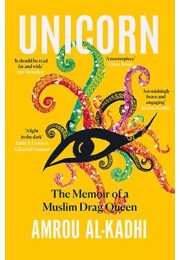 Unicorn - The Memoir Of A Muslim Drag Queen