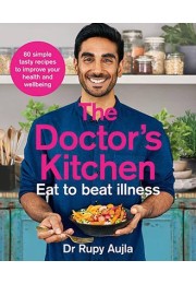 The Doctor’S Kitchen - Eat To Beat Illness