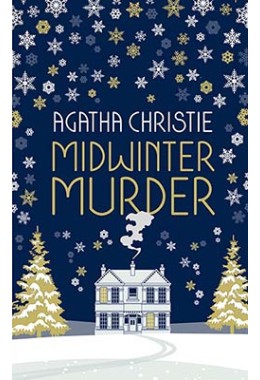 MIDWINTER MURDER: Fireside Mysteries from the Queen of Crime