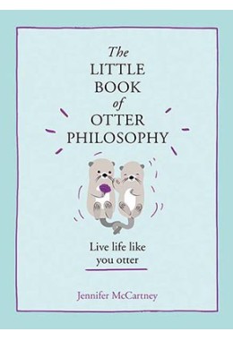 The Little Book Of Otter Philosophy