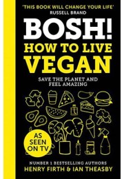 Bosh] How To Live Vegan