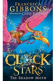 A Clock of Stars: The Shadow Moth: The most magical children’s book debut of 2020