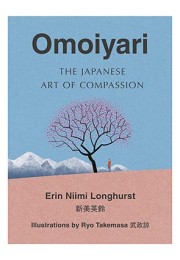 Omoiyari : The Japanese Art of Compassion