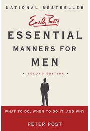 Emily Posts Essential Manners For Men