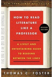 How To Read Literature Like A Professor (Revised Edition)