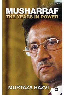 Musharraf - The Years In Power