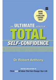 The Ultimate Secrets Of Self-Confidence