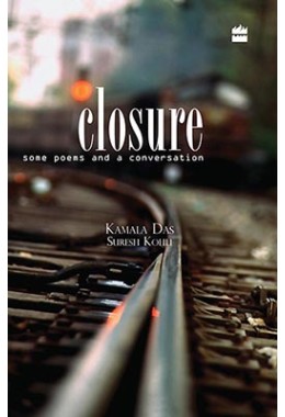 Closure - Some Poems and A Conversation