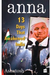 Anna - 13 Days That Awakened India