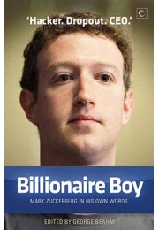 Billionaire Boy-Mark Zuckerberg In His Own Words