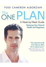 The One Plan- A Week-by-Week Guide to Restoring Your Natural Health and Happiness