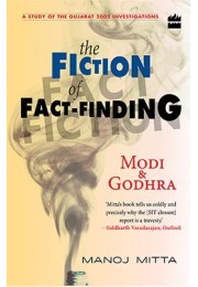 Modi and Godhra - The Fiction of Fact Finding