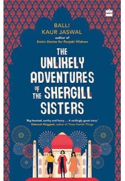 The Unlikely Adventures of the Shergill Sisters