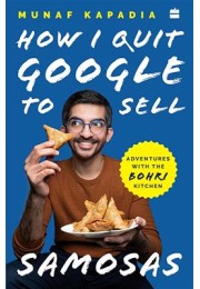 HOW I QUIT GOOGLE TO SELL SAMOSAS