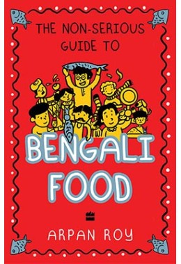 The Non-serious Guide To Bengali Food