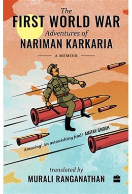 The First World War Adventures Of Nariman Karkaria