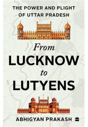 From Lucknow to Lutyens