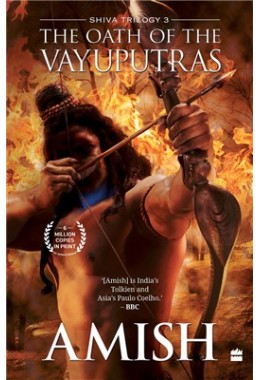 The Oath Of The Vayuputras (Shiva Trilogy Book 3)