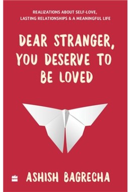 Dear Stranger, You Deserve To Be Loved