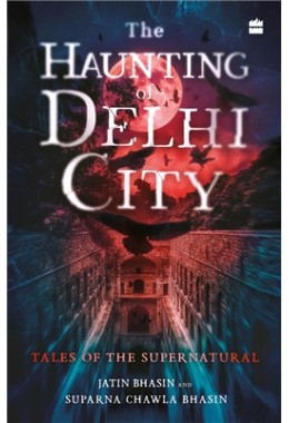 The Haunting of Delhi City