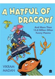 HATFUL OF DRAGONS AND MORE THAN 13.8 BILLION OTHER FUNNY POEMS