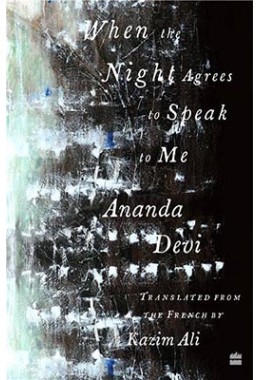 When The Night Agrees To Speak To Me [LONGLISTED FOR THE 2023 NATIONAL TRANSLATION AWARD IN POETRY]