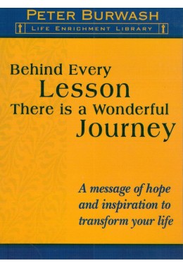 BEHIND EVERY LESSON THERE IS A WONDERFUL JOURNEY