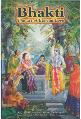 BHAKTI THE ART OF ETERNAL LOVE
