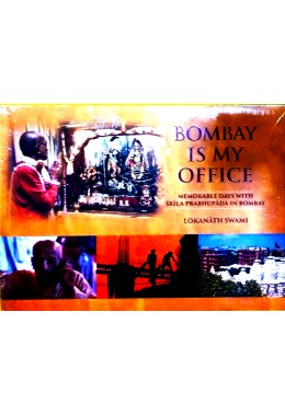 Bombay Is My OfficeMemorable Days With Srila Prabhupada In Bombay